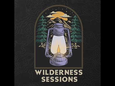Wilderness Sessions 06/21/2026
