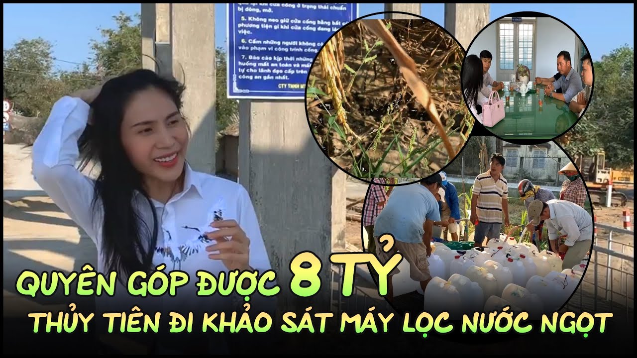 Quyên góp được 8 tỷ, Thuỷ tiên khảo sát lọc nước ngọt cho bà con ĐBSCL (LIFESTYLE)