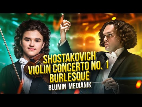 ШОСТАКОВИЧ КОНЦЕРТ ДЛЯ СКРИПКИ NO 1 БУРЛЕСКА МАТВЕЙ БЛЮМИН ЮРИЙ МЕДЯНИК