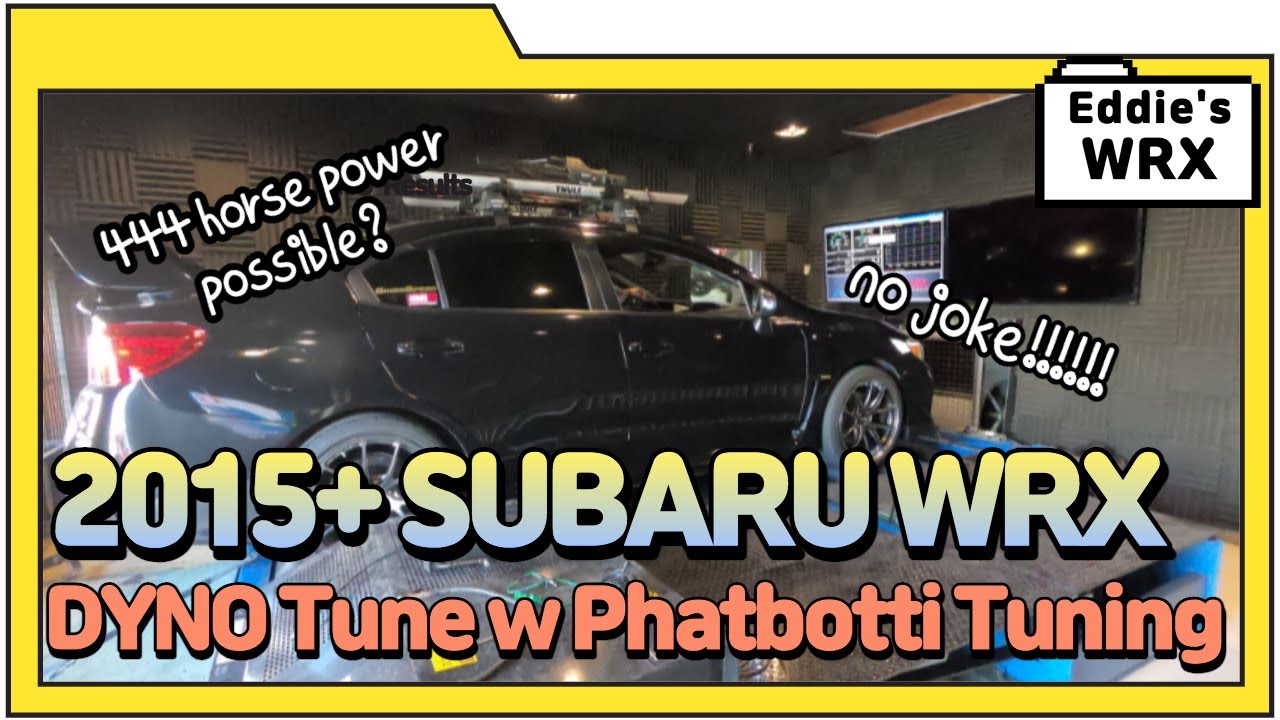 2015+ Subaru WRX DYNO Tune with Phatbotti Tuning - Added Socal V3 and Killer B EL Header 444 WHP!!