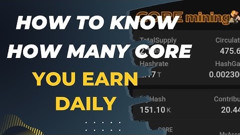 How To Know How Many Core You Get/Mine Daily