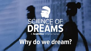 Science Of Dreams Why Do We Dream?