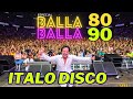 ITALO DISCO 80 - ESPECIAL BALLA BALLA ( Adelino e San ✪ Duo MegaDJ )