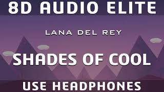 Lana Del Rey - Shades of Cool (8D Audio Elite)