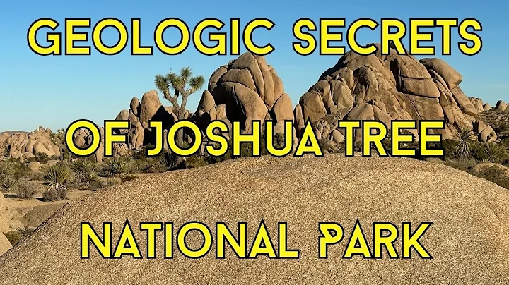 Geologic Secrets of Joshua Tree National Park in California