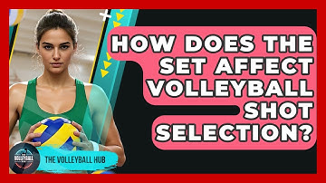 How Does The Set Affect Volleyball Shot Selection? - The Volleyball Hub