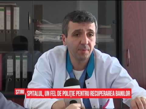 Spitalul, un fel de poliţie pentru recuperarea banilor