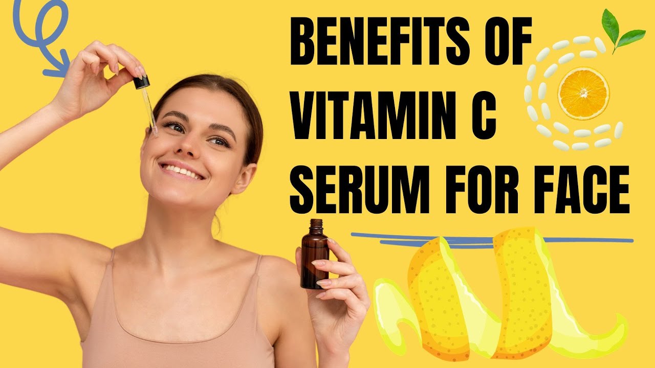 Benefits of vitamin c serum for face VITAMIN C SERUM BENEFITS ON