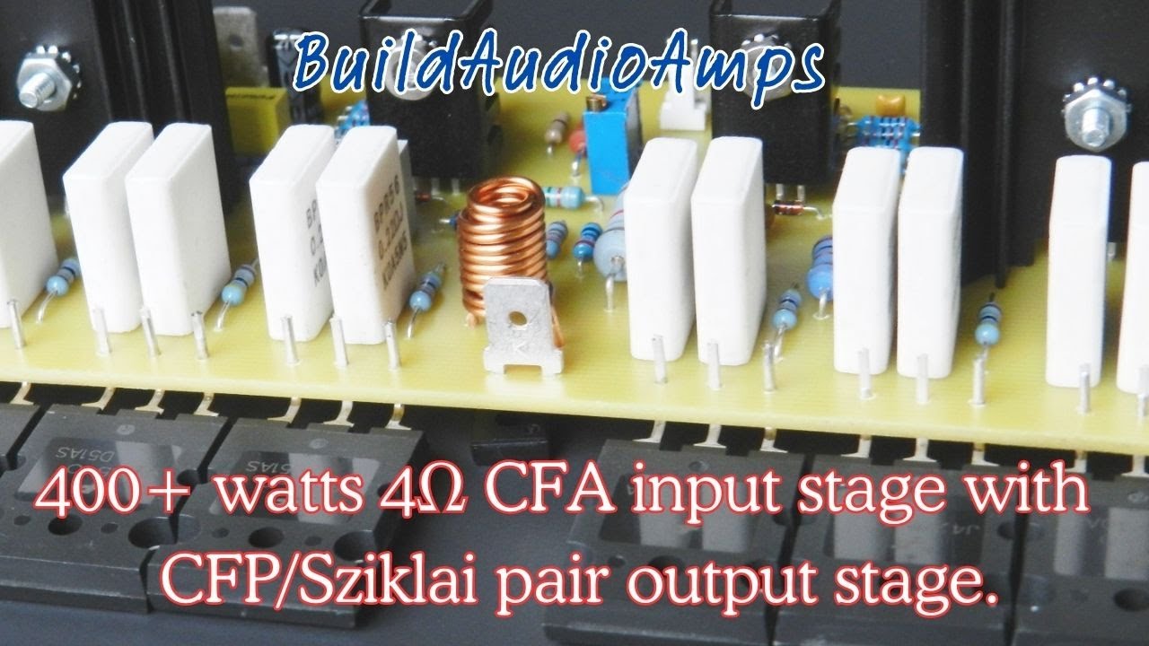400+ watts 4Ω CFA input stage with CFP/Sziklai pair output stage Audio Power Amplifier project.