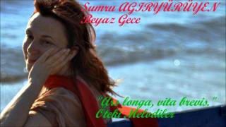 Video thumbnail of "Sumru Ağıryürüyen - Beyaz Gece"