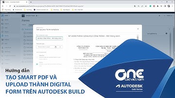 OneCAD | Cách tạo Smart PDF và upload thành Digital Form trên Autodesk Build