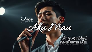AKU MAU - Once Fusion Cover Jazz
