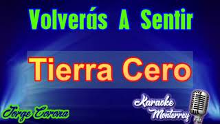 Karaoke Monterrey - Tierra Cero - Volverás a Sentir