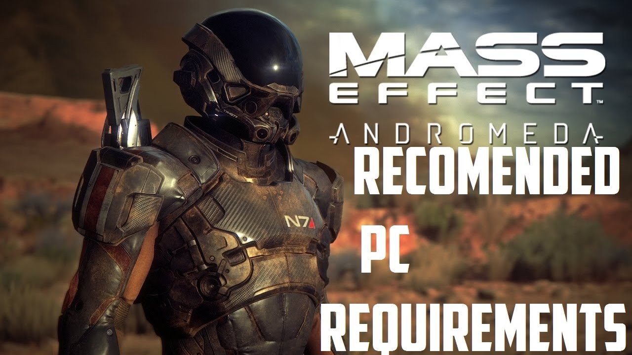 Mass Effect Andromeda PC Requirements Revealed!