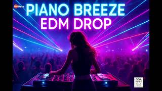 Piano Breeze EDM drop Dance Night Vibes NON Stop Dance