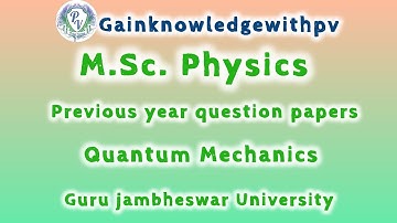 M.Sc ( Quantum Mechanics) Physics previous year question paper Gjust @SmartStudyTopics