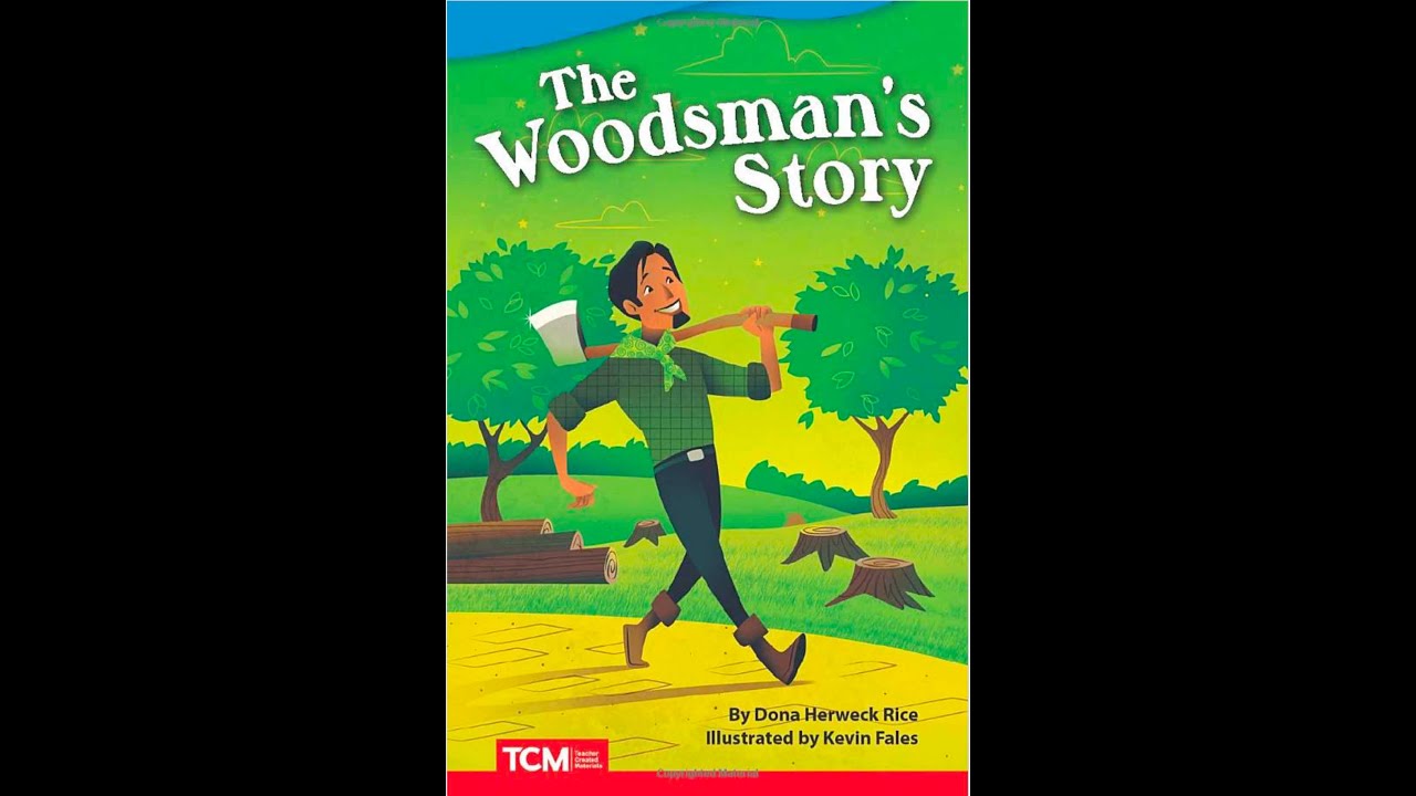 The Woodsman's Story read by Dona Herweck Rice