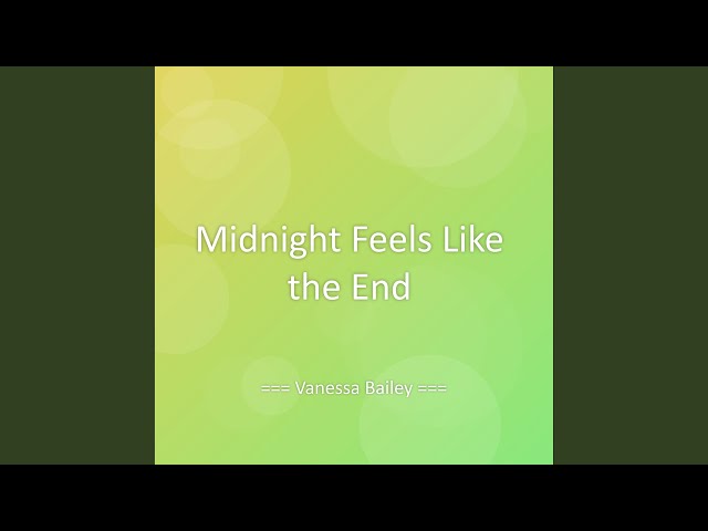 Midnight Feels Like the End