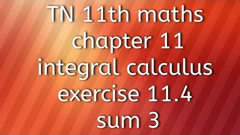 TN 11th maths chapter 11integral calculus exercise 11.4 sum 3
