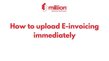E-invoicing - How to upload E-invoicing immediately