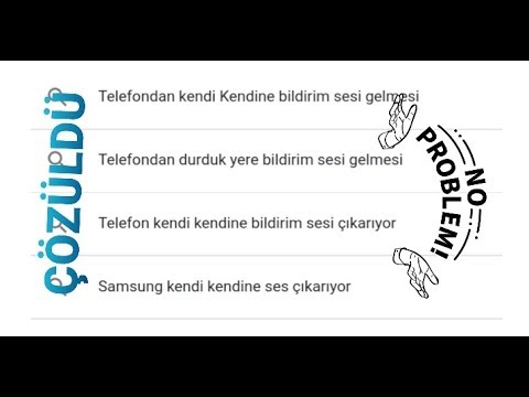 Samsung telefon bildirim yok ama sesi var (çözüldü)