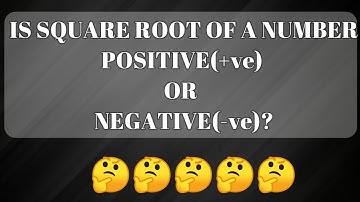 Is de vierkantswortel van een getal +ve of -ve?