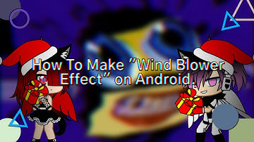 How To Make "Wind Blower Effect" on Android.