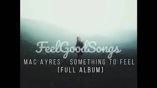 Mac Ayres - Something to Feel [full album]