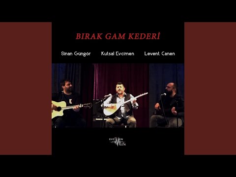 Bırak Gam Kederi