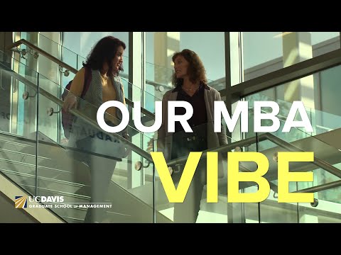 Our MBA Vibe - UC Davis Graduate School of Management