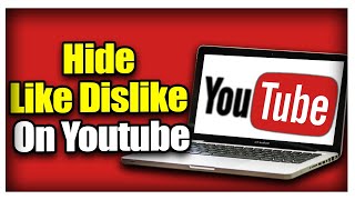 How To Hide Like Dislike On Youtube EASY MODE
