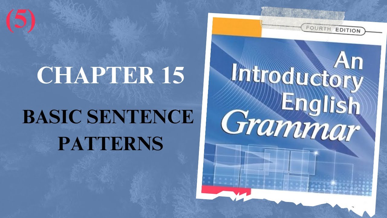 Grammar | Second Stage | Chapter 15 | Basic Sentence Patterns | Part 5