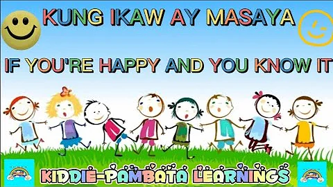KUNG IKAW AY MASAYA | IF YOU'RE HAPPY AND YOU KNOW IT | KIDS SONG 2022 |KIDDIE-PAMBATA LEARNINGS