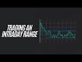 TRADING INTRADAY RANGES | Trading Mentorship Group