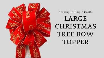 HOW TO MAKE AN EASY CHRISTMAS TREE BOW TOPPER TUTORIAL