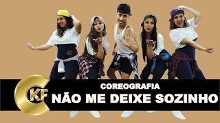 Mc Nego do Borel - Não Me Deixe Sozinho | Coreografia | CKF