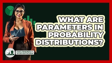 What Are Parameters In Probability Distributions? - The Friendly Statistician