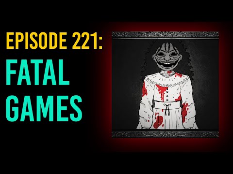221: Fatal Games // The Something Scary Podcast | Snarled