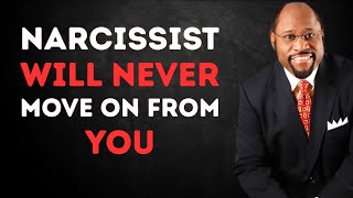 If this happens, the Narcissist is STILL Obsessed with You