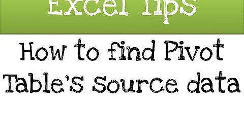 Excel - How to find Pivot Table's source data
