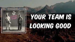 Lyric: Your Team Is Looking Good by The Black Keys