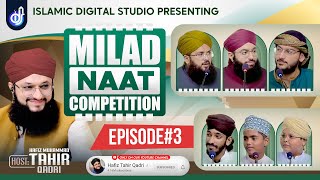 IDS Milad Naat Competition | Episode 3 | Day 11 | With Hafiz Tahir Qadri 