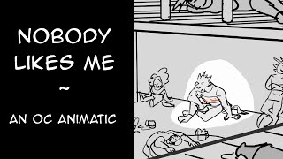 Nobody Likes me | An OC animatic