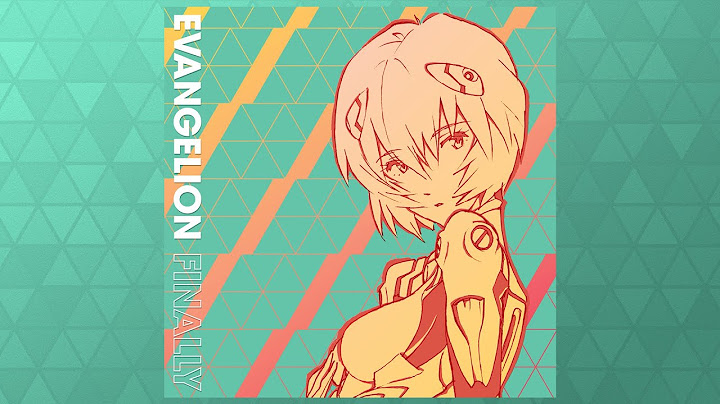 The Cruel Angel's Thesis | Evangelion Finally
