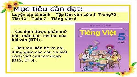 TLV 5 - TUẦN 7 - LUYỆN TẬP TẢ CẢNH (T13)