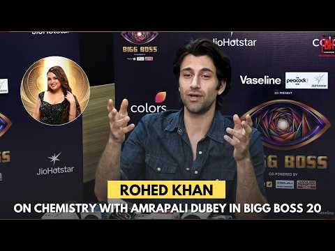 Rohed Khan on Chemistry With Amrapali Dubey in Bigg Boss 20