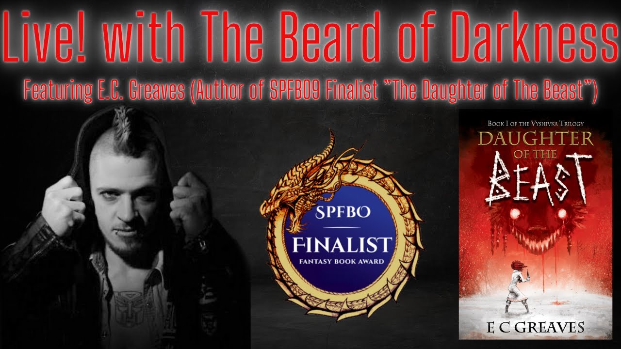 Live! with The Beard of Darkness featuring E.C. Greaves (Author of "Daughter of the Beast") 
