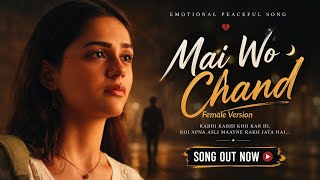 Main Woh Chaand | Female Version | Aneet Padda | Emotional Hindi Sad Song | New Hindi Song 2026
