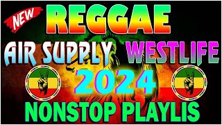 ALL TIME FAVORITE REGGAE MIX SELCECTION, REGGAE WESTLIFE - AIR SUPPLY,  #reggaemusicclub #reggae