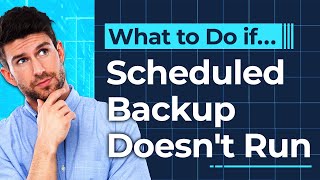What to Do if Scheduled Backup Doesnt Run